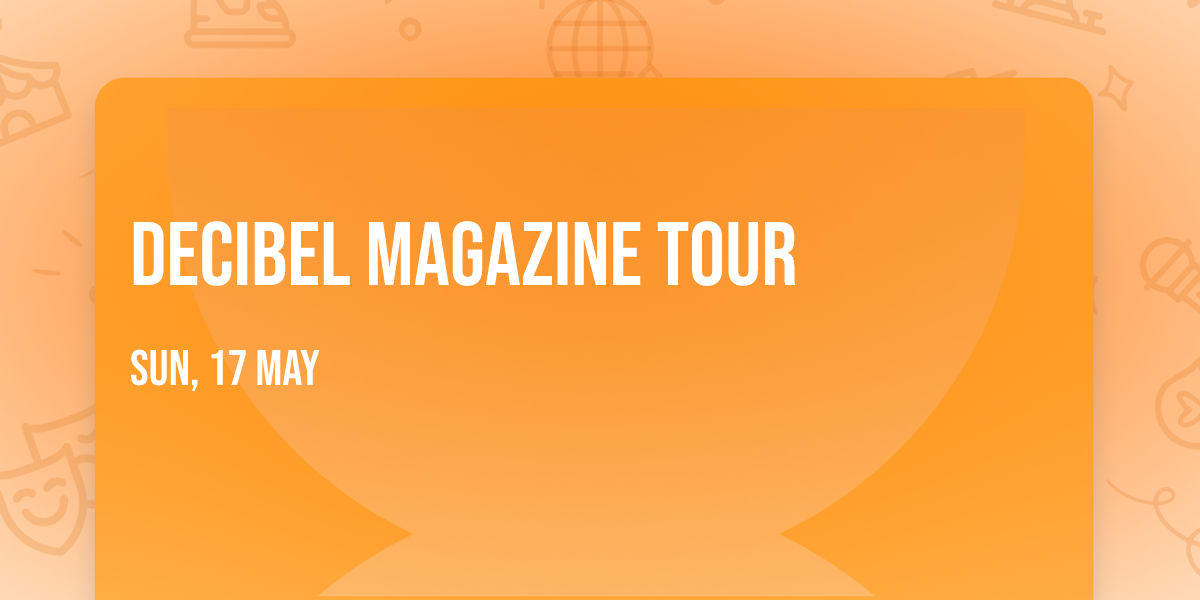 Decibel Magazine Tour