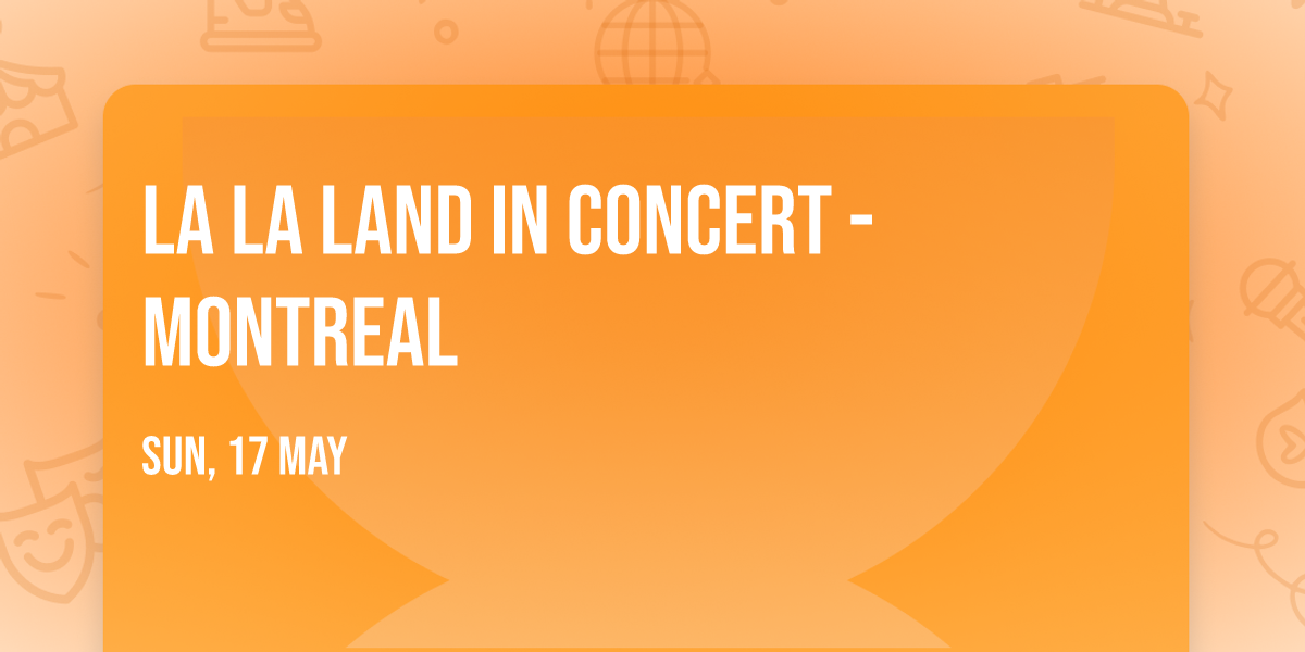 La La Land In Concert - Montreal