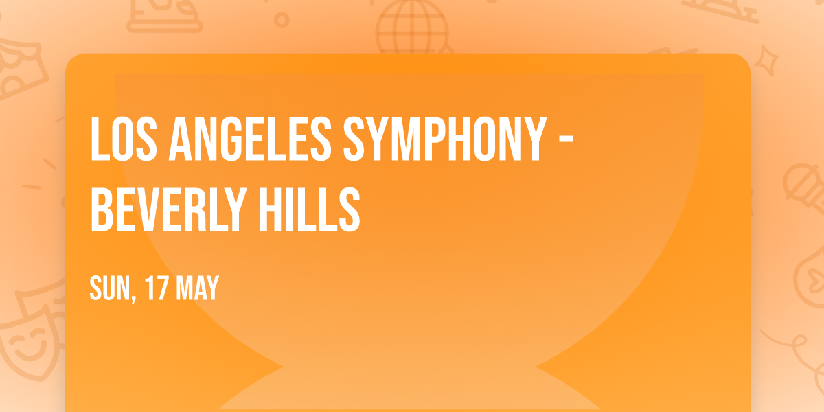 Los Angeles Symphony - Beverly Hills