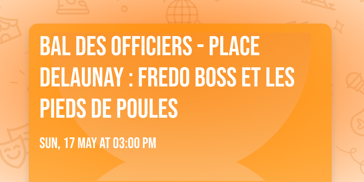 Bal des officiers - place Delaunay : Fredo boss et les pieds de poules