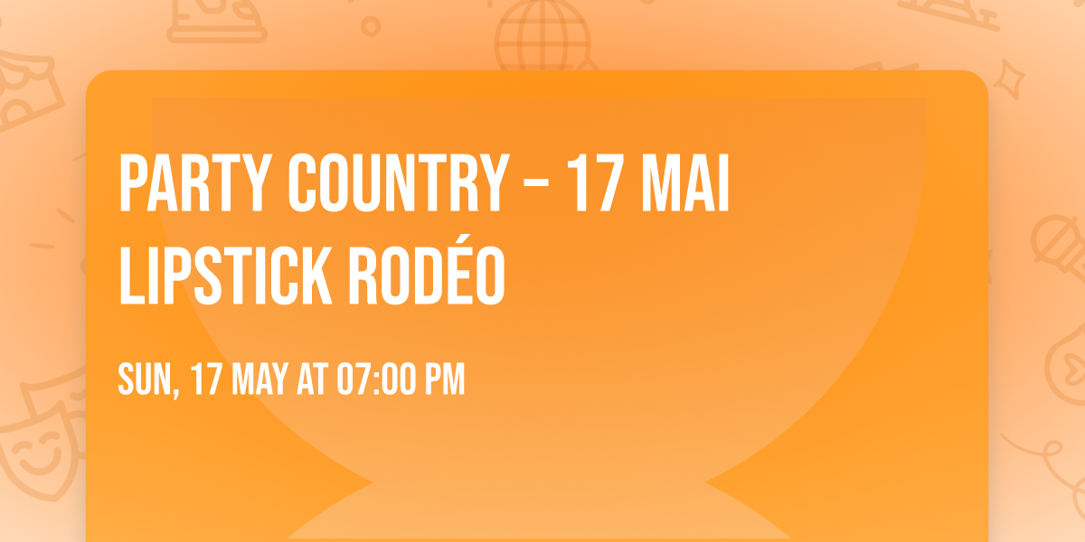 Party Country \u2013 17 mai \ud83d\udd25 Lipstick Rod\u00e9o