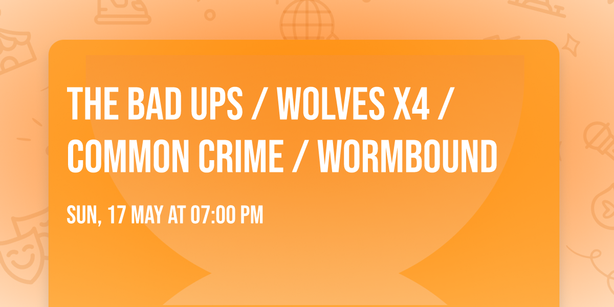 The Bad Ups \/ Wolves x4  \/ Common Crime \/ Wormbound