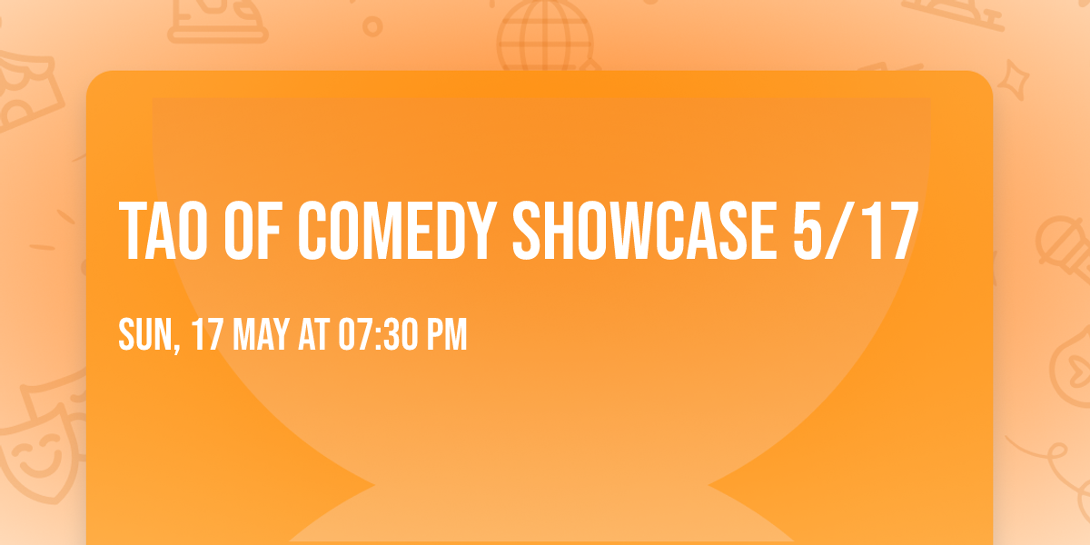 Tao of Comedy Showcase 5\/17