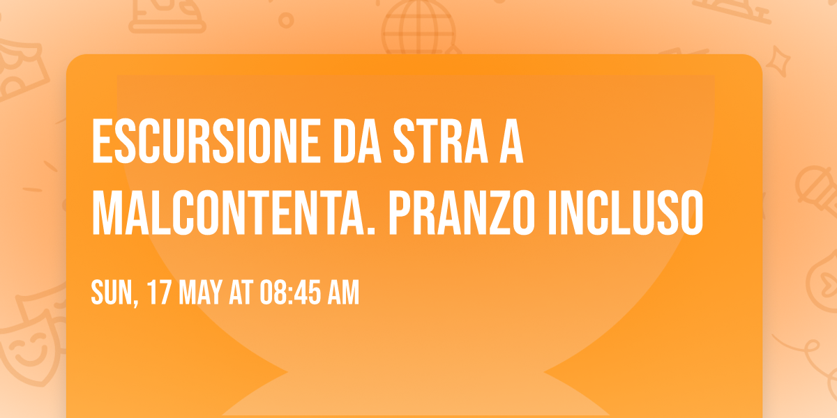 Escursione da Stra a Malcontenta. Pranzo incluso