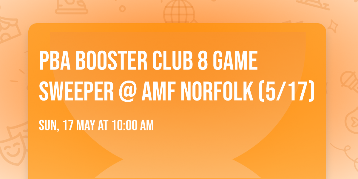 PBA Booster Club 8 Game Sweeper @ AMF Norfolk (5\/17)