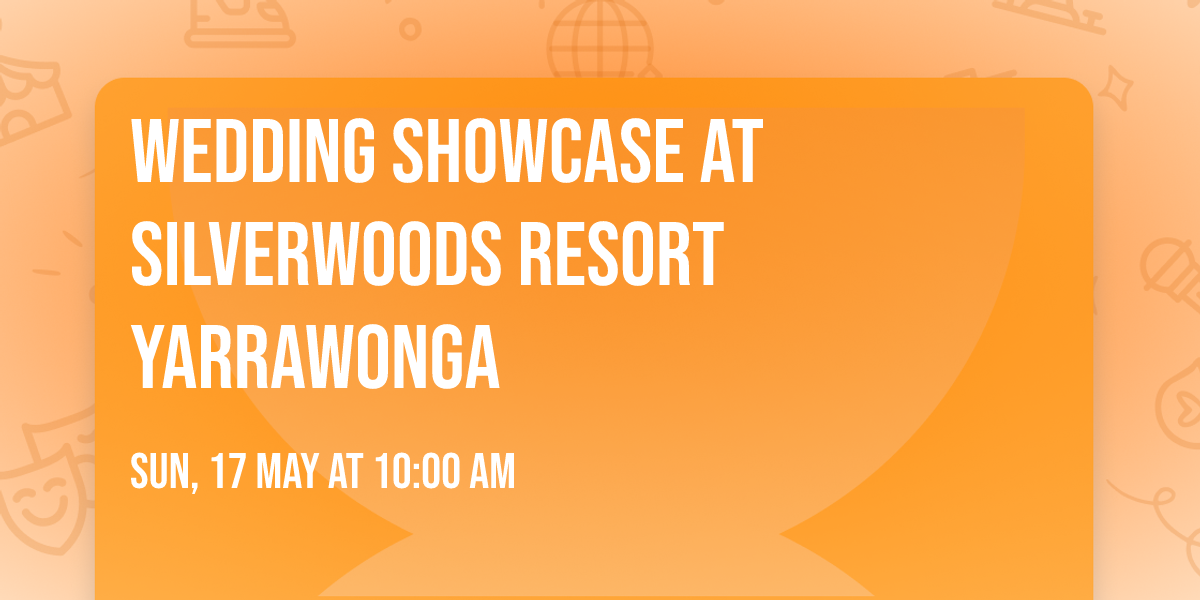Wedding Showcase at Silverwoods Resort Yarrawonga