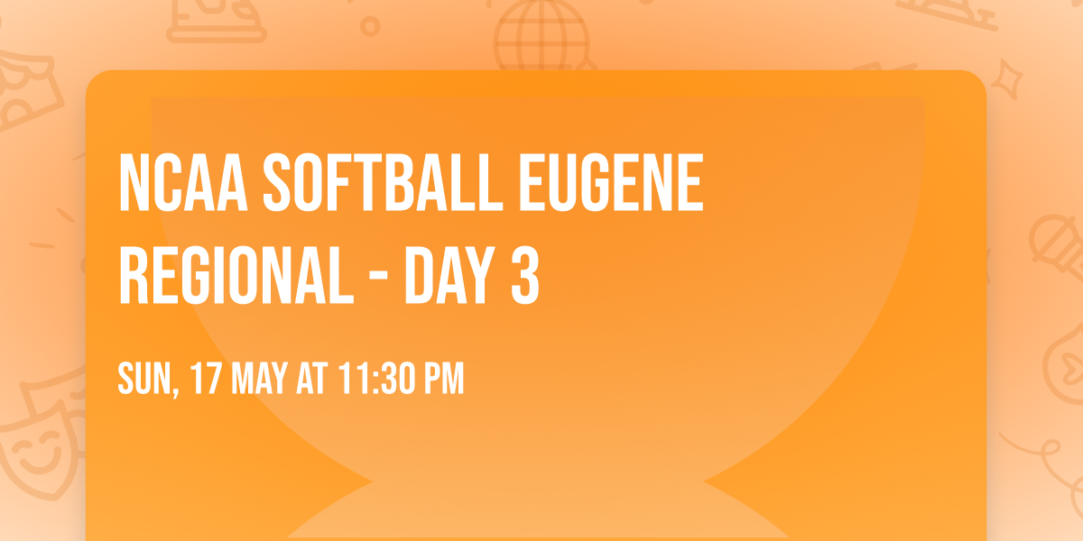 NCAA Softball Eugene Regional - Day 3