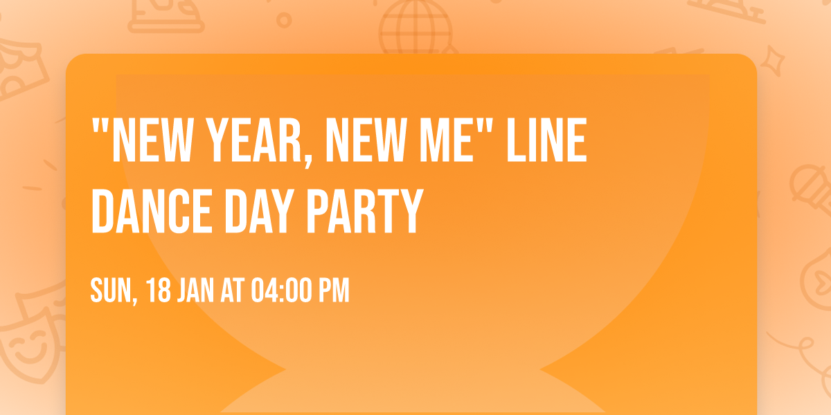 "New Year, New Me" Line Dance Day Party