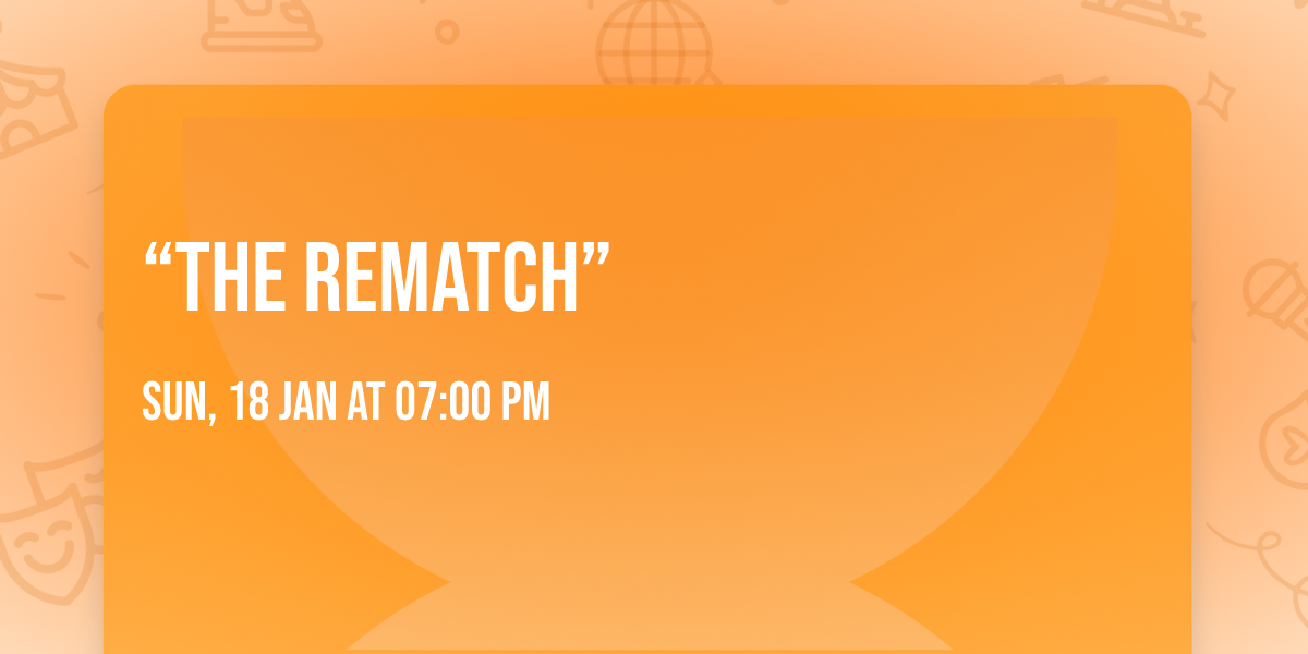 \u201cTHE REMATCH\u201d