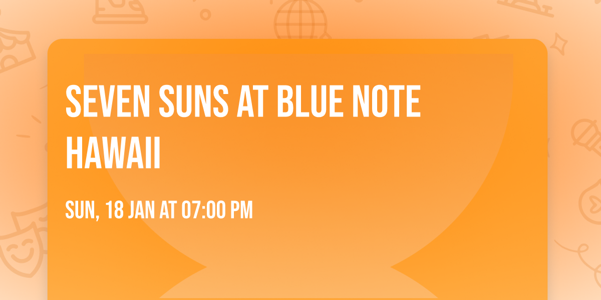 Seven Suns at Blue Note Hawaii