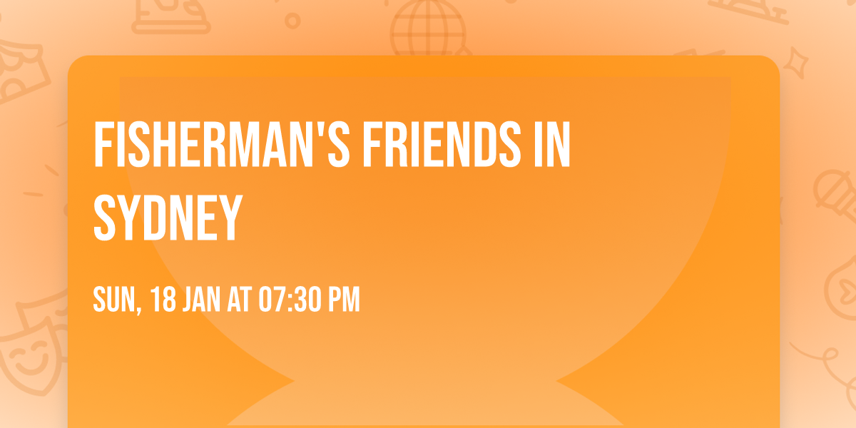 Fisherman's Friends in Sydney