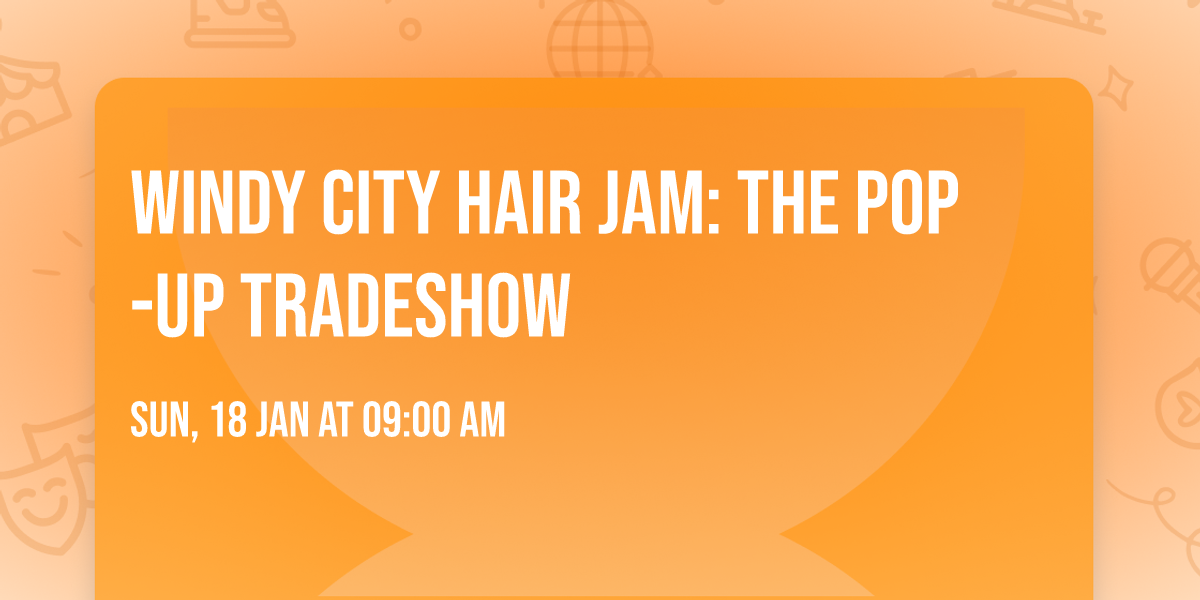 Windy City Hair Jam: The Pop-Up Tradeshow
