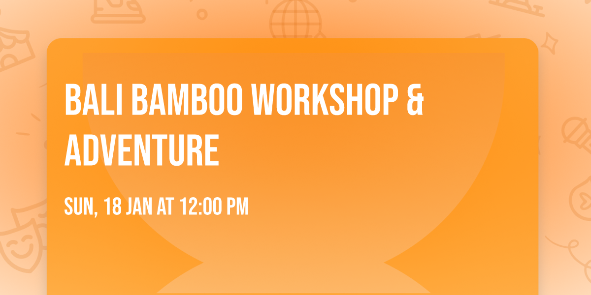 Bali Bamboo Workshop & Adventure