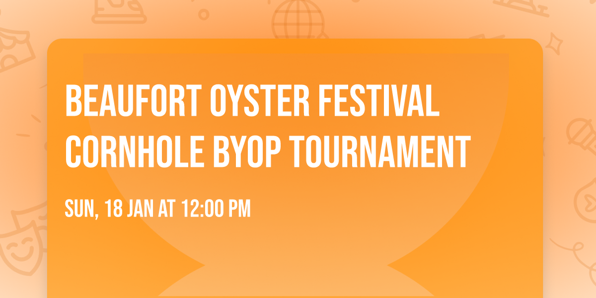Beaufort Oyster Festival Cornhole BYOP tournament 