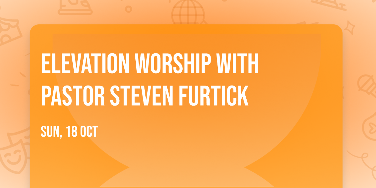 Elevation Worship with Pastor Steven Furtick