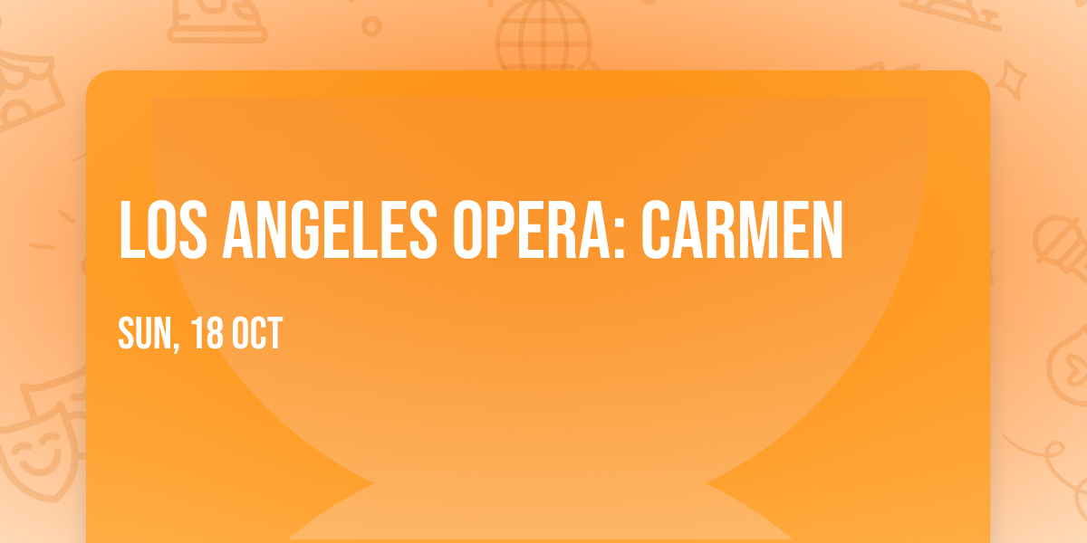 Los Angeles Opera: Carmen