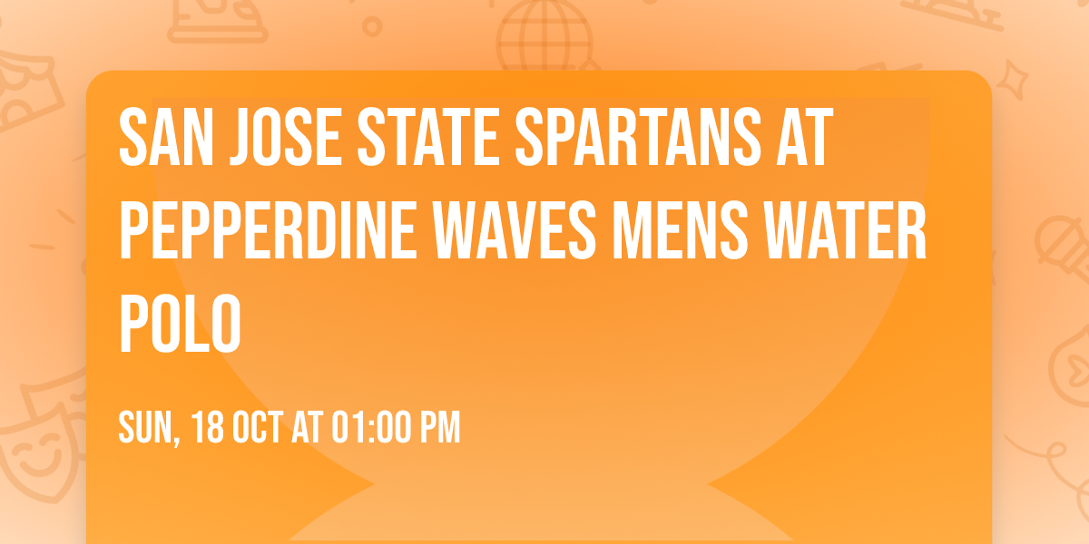 San Jose State Spartans at Pepperdine Waves Mens Water Polo