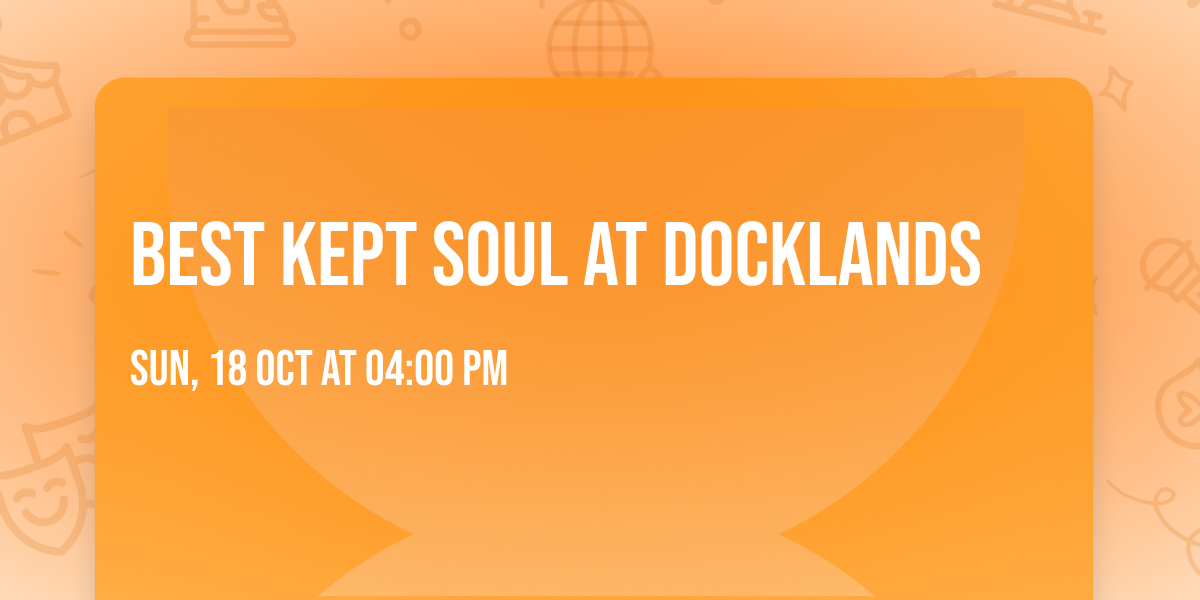 Best Kept Soul at Docklands