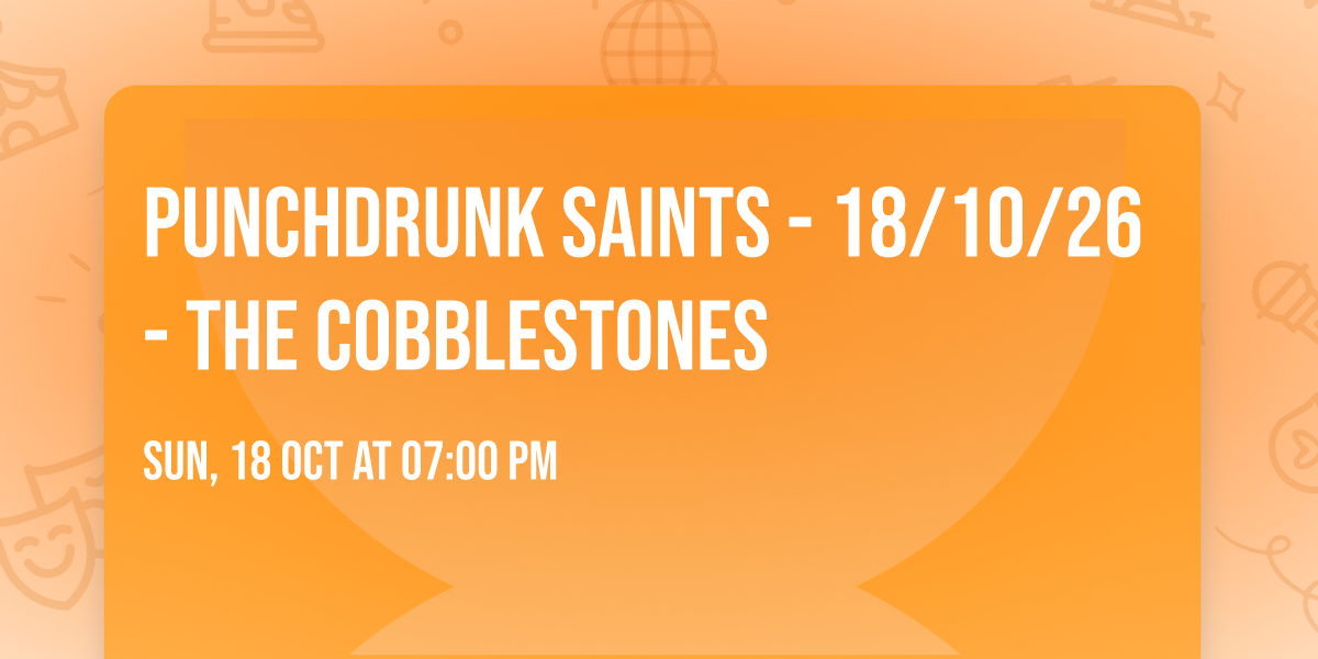 Punchdrunk Saints - 18\/10\/26 - The Cobblestones 