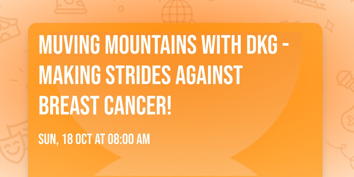 MUving Mountains with DKG - Making Strides Against Breast Cancer! 