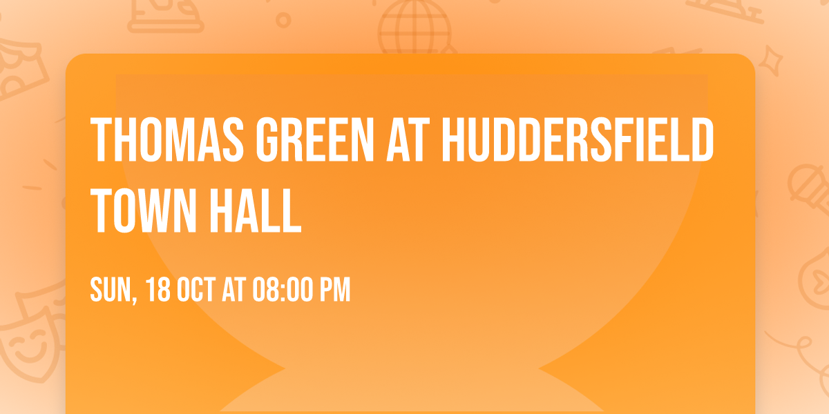 Thomas Green at Huddersfield Town Hall