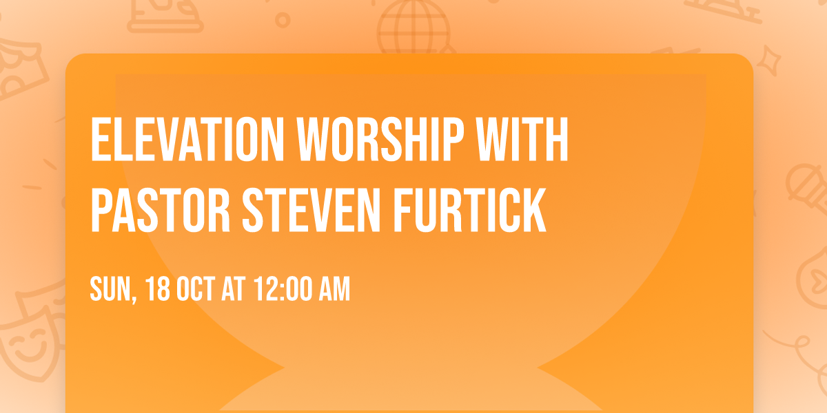 Elevation Worship with Pastor Steven Furtick