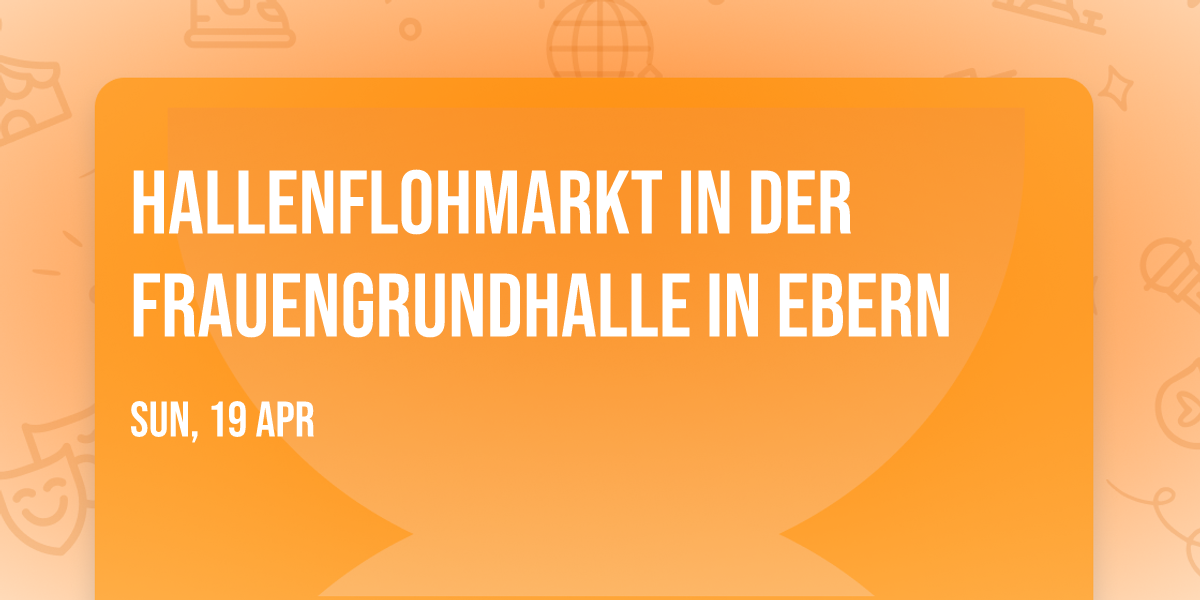 Hallenflohmarkt in der Frauengrundhalle in Ebern