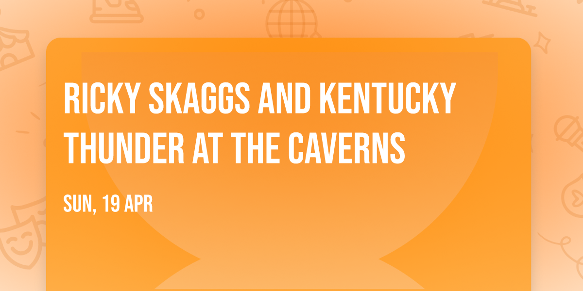 Ricky Skaggs and Kentucky Thunder at The Caverns