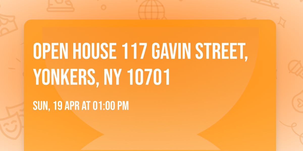 Open House 117 Gavin Street, Yonkers, NY 10701