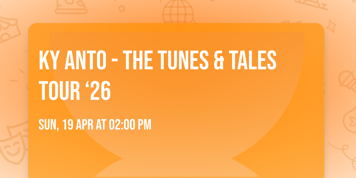 Ky Anto - The Tunes & Tales Tour \u201826