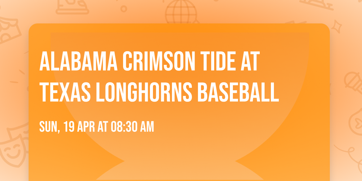 Alabama Crimson Tide at Texas Longhorns Baseball