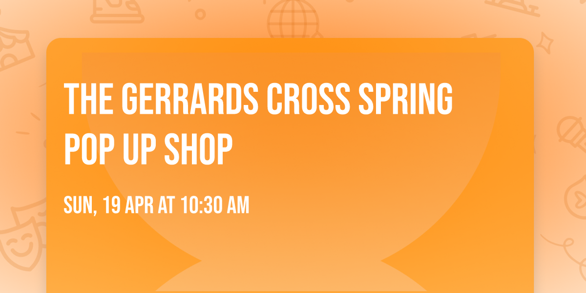 The Gerrards Cross Spring Pop Up Shop