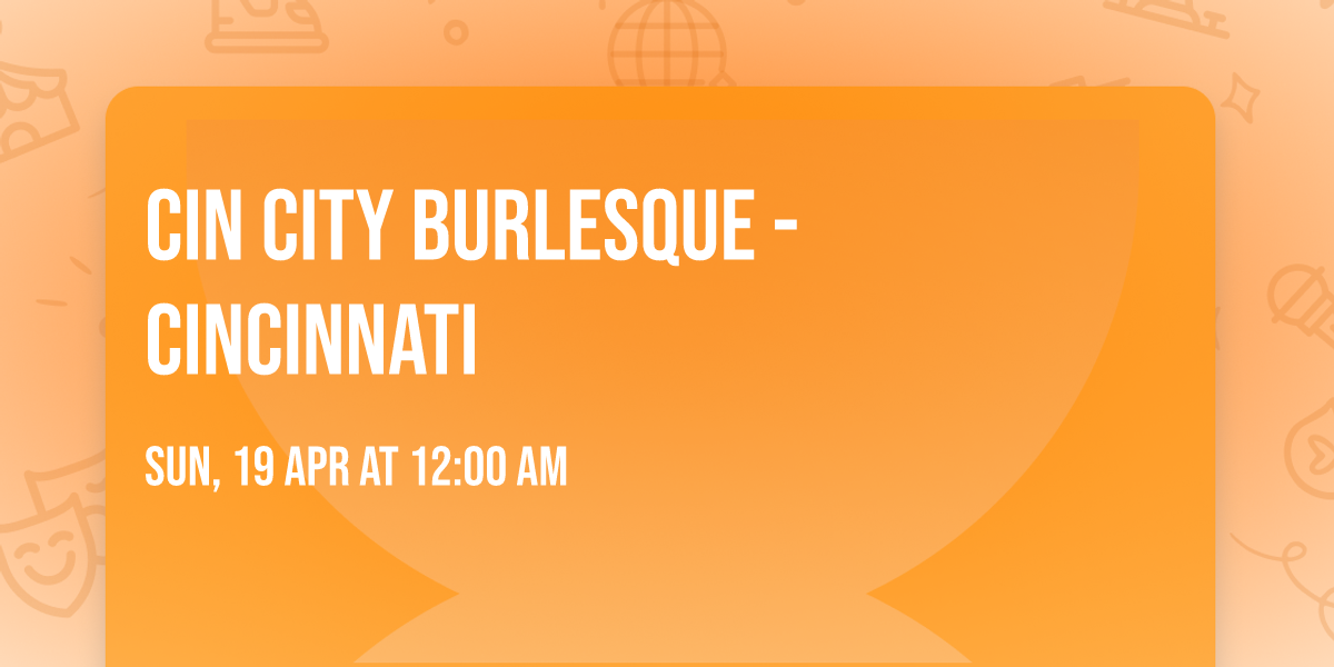 Cin City Burlesque - Cincinnati