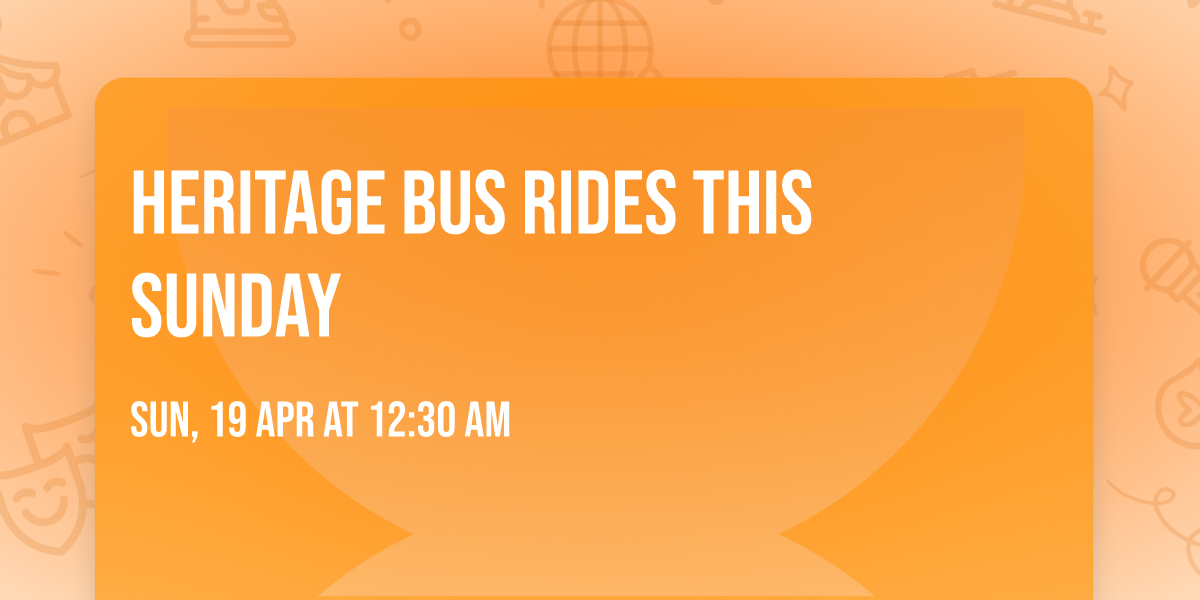 HERITAGE BUS RIDES THIS SUNDAY