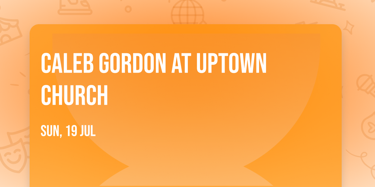 Caleb Gordon at Uptown Church