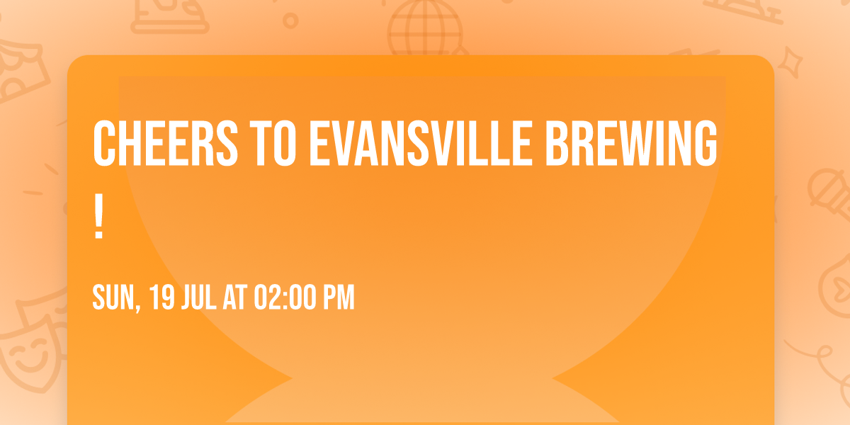 Cheers to Evansville Brewing!