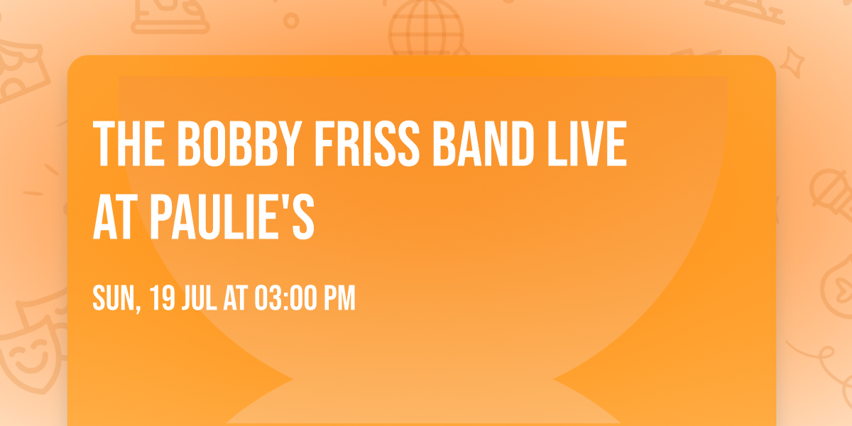 \ud83c\udfb8 The Bobby Friss Band LIVE at Paulie's \ud83e\udd18