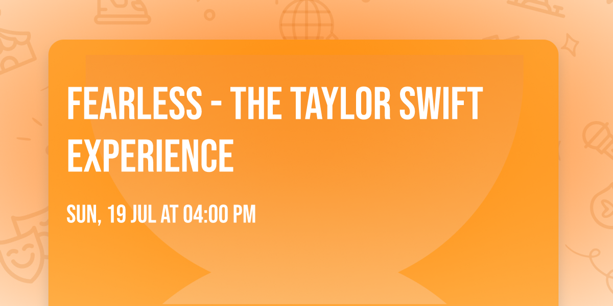 Fearless - The Taylor Swift Experience