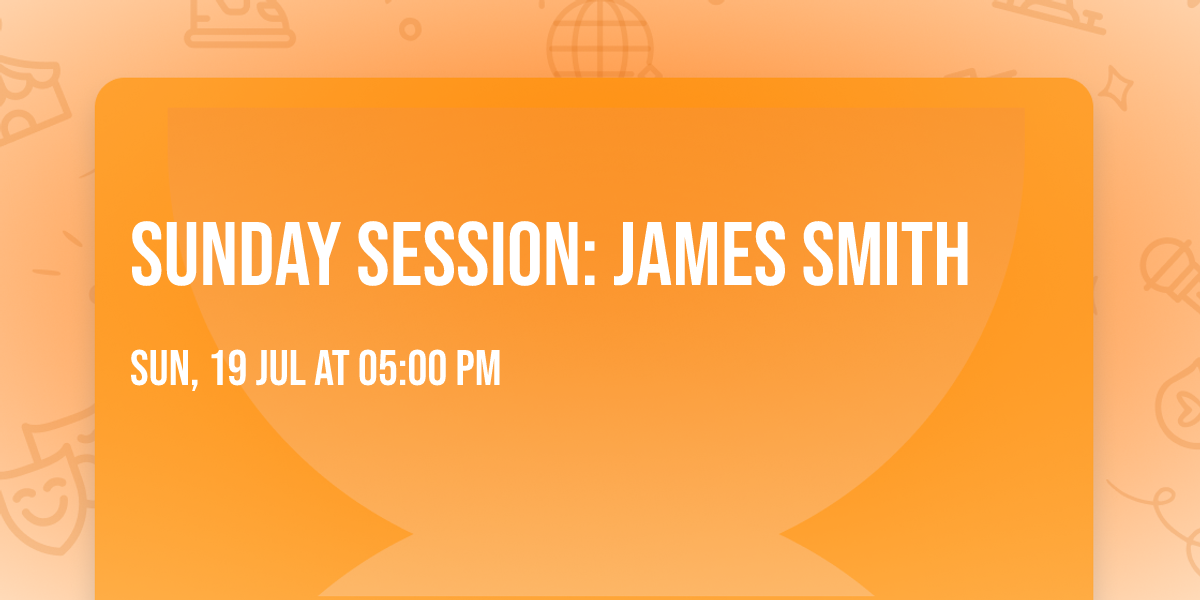 Sunday Session:  James Smith