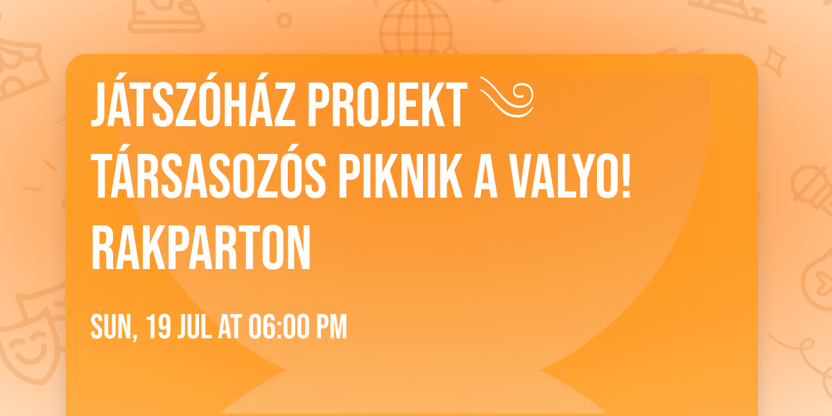 J\u00e1tsz\u00f3h\u00e1z Projekt \u0f04 T\u00e1rsasoz\u00f3s piknik a Valyo!Rakparton