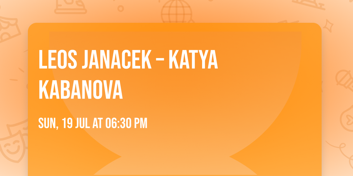 Leos Janacek \u2013 Katya Kabanova