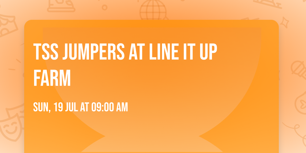 TSS Jumpers at Line It Up Farm