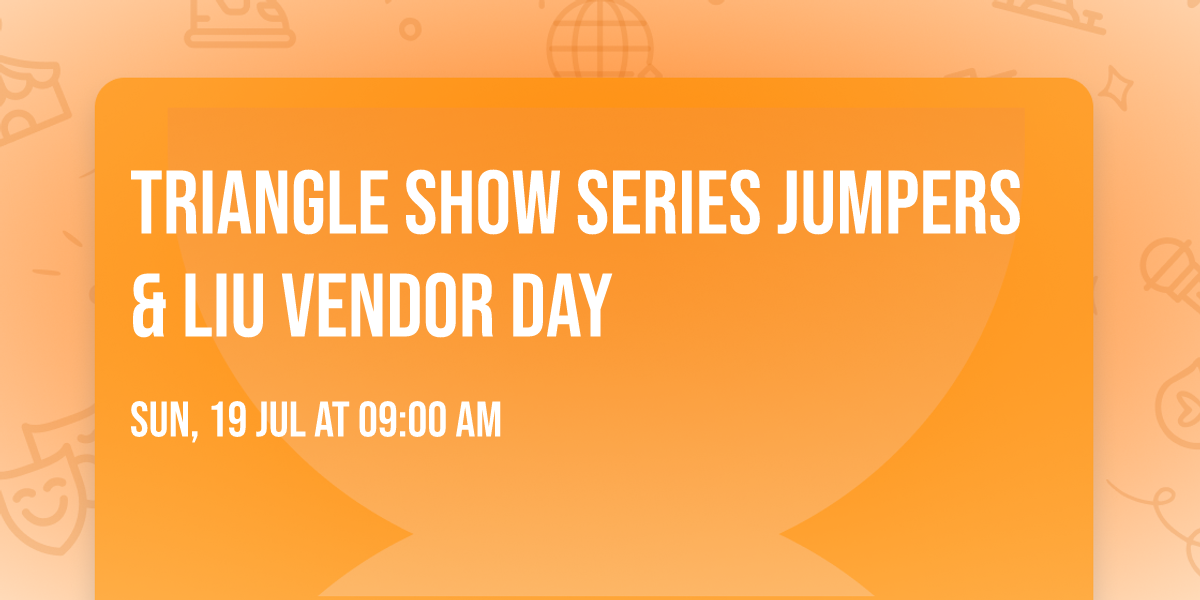 Triangle Show Series Jumpers & LIU Vendor Day