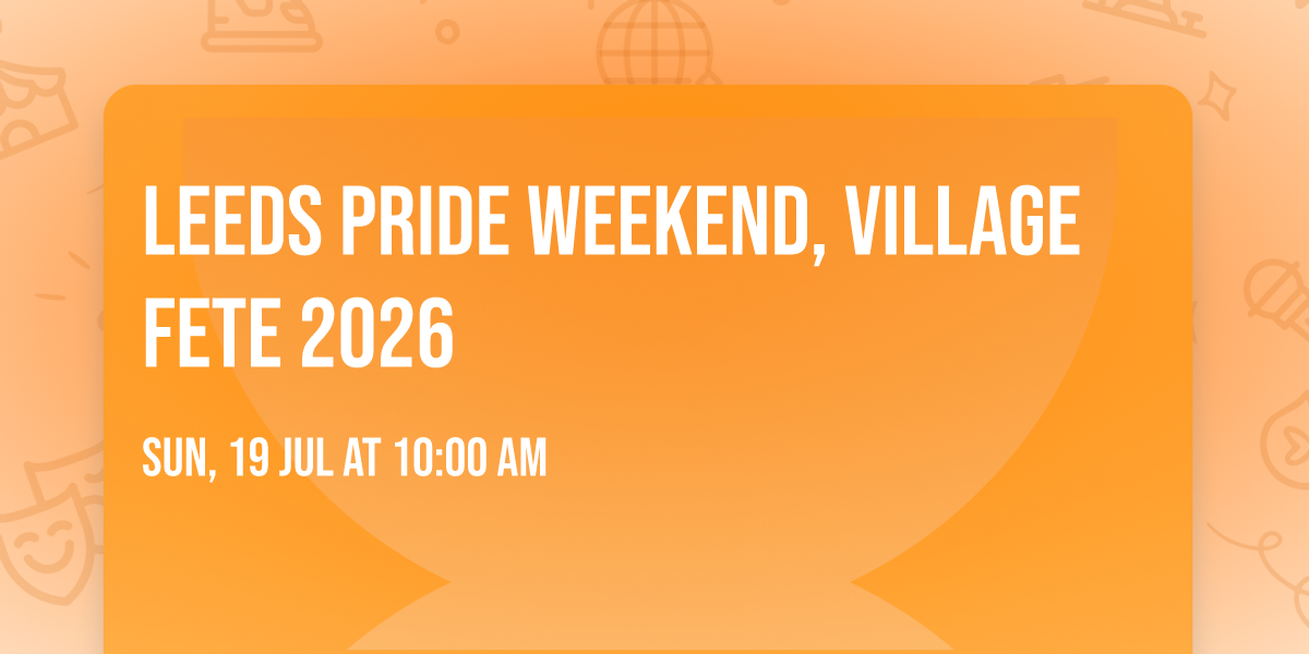 Leeds Pride weekend, Village Fete 2026