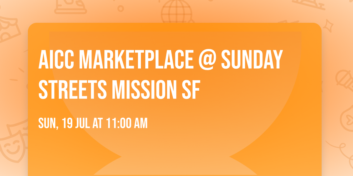 AICC Marketplace @ Sunday Streets Mission SF