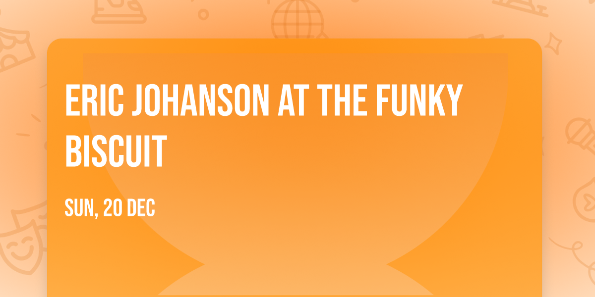 Eric Johanson at The Funky Biscuit