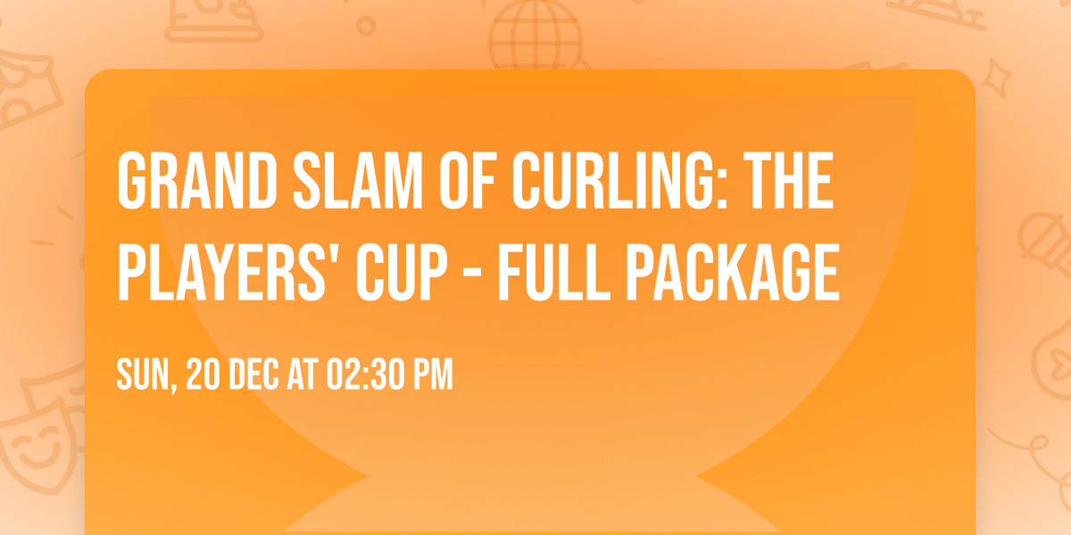 Grand Slam Of Curling: The Players' Cup - Full Package