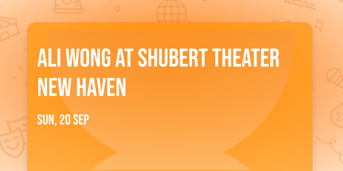 Ali Wong at Shubert Theater New Haven