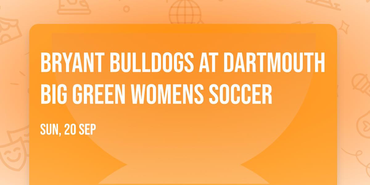 Bryant Bulldogs at Dartmouth Big Green Womens Soccer