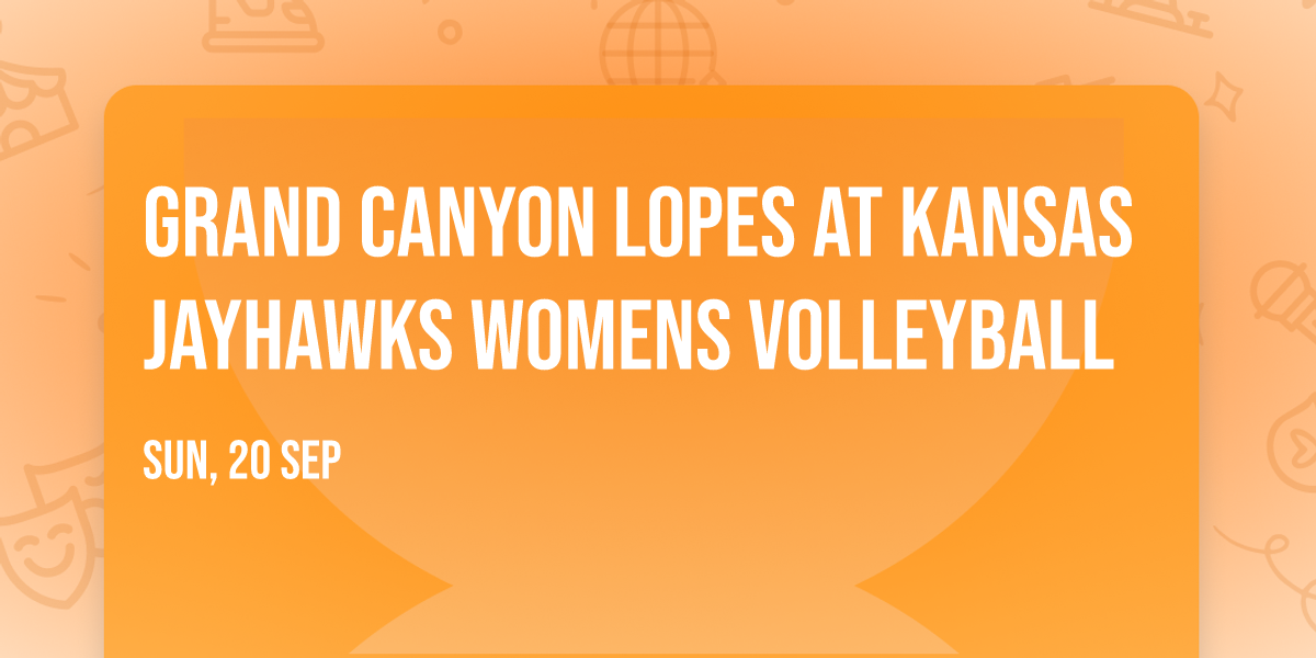 Grand Canyon Lopes at Kansas Jayhawks Womens Volleyball
